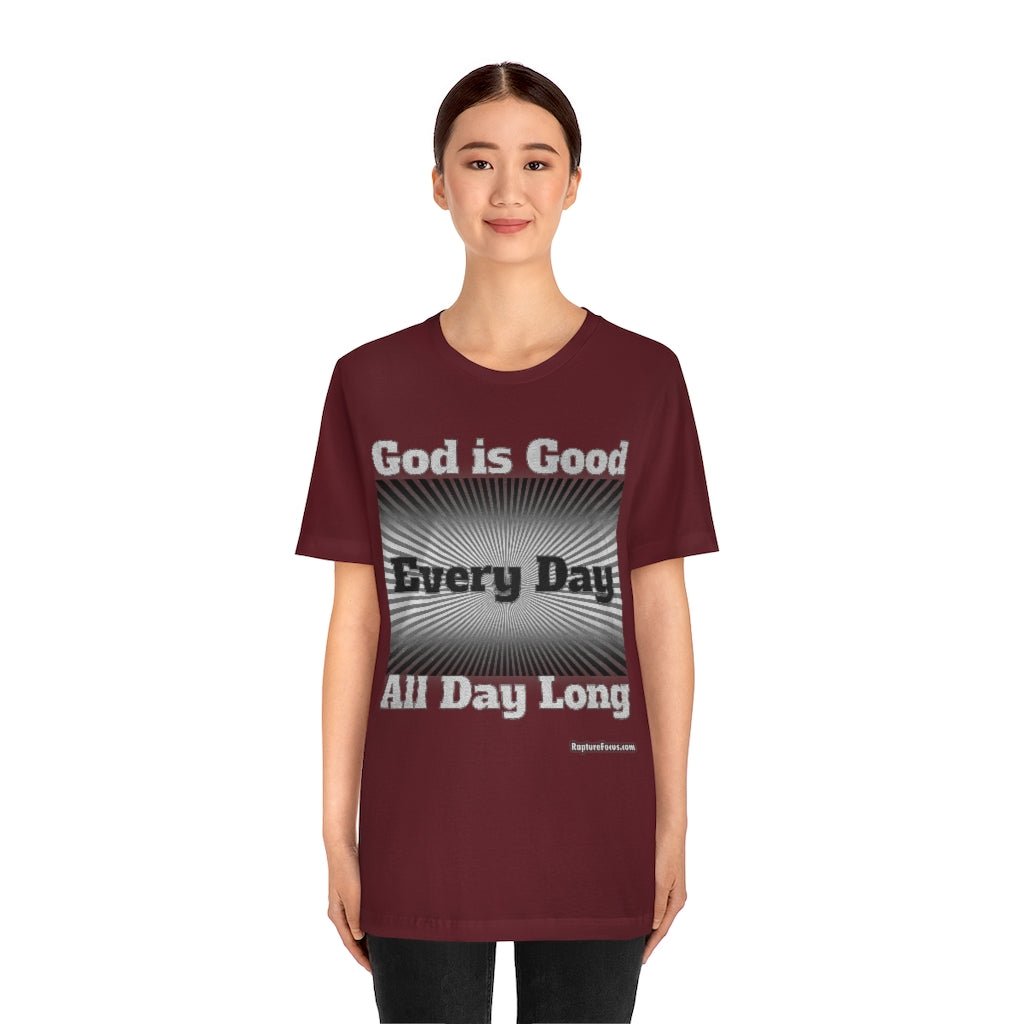 &quot;God is Good Every Day All Day Long&quot; Sunburst T-shirt