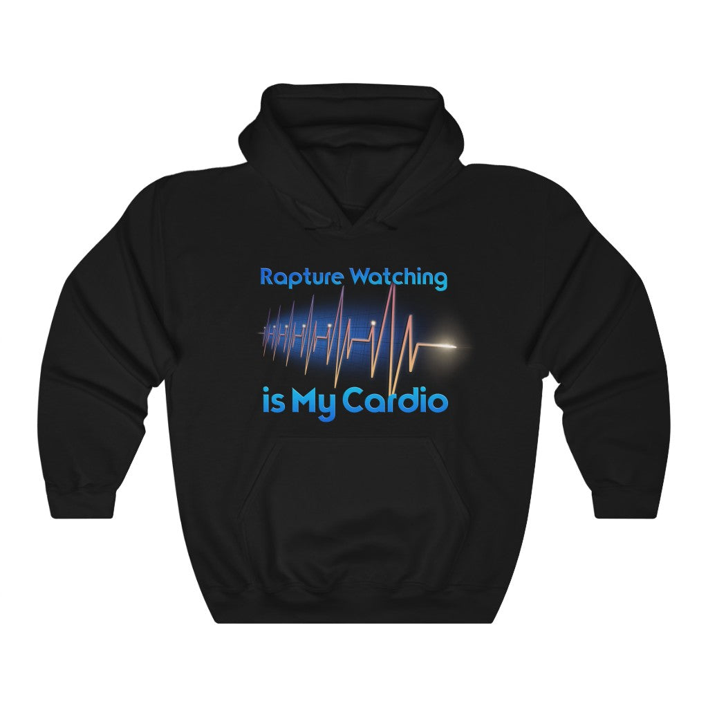 &quot;Rapture Watching is My Cardio&quot; Hoodie