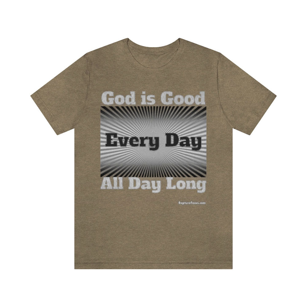 &quot;God is Good Every Day All Day Long&quot; Sunburst T-shirt