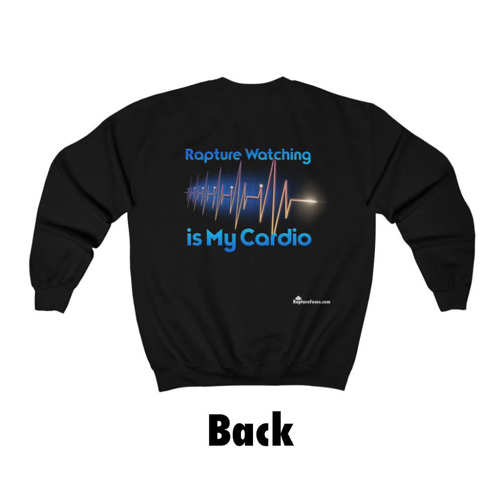 &quot;Rapture Watching is My Cardio&quot; Sweatshirt