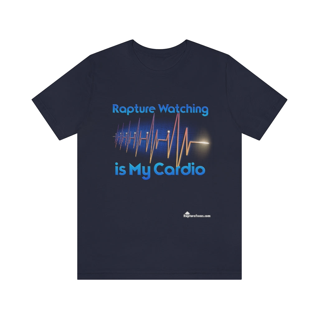 &quot;Rapture Watching is My Cardio&quot; T-shirt