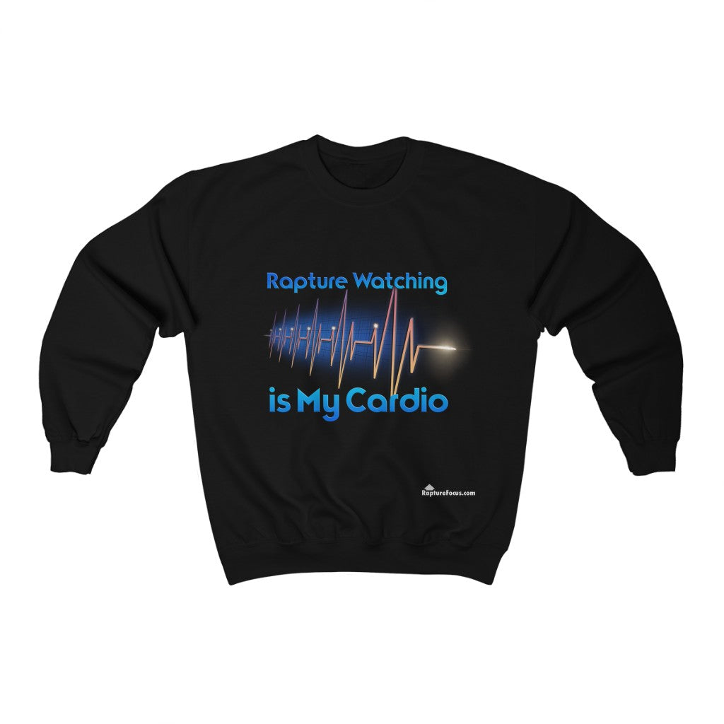 &quot;Rapture Watching is My Cardio&quot; Sweatshirt