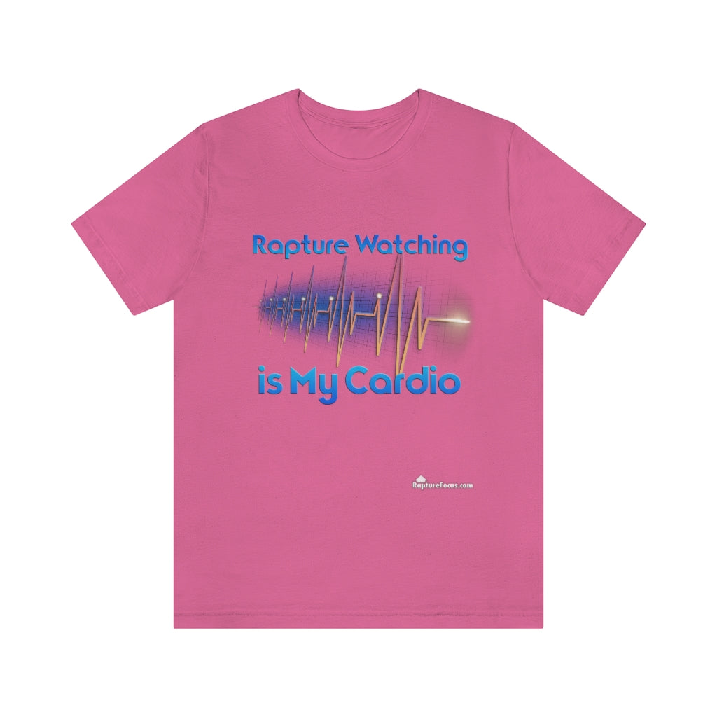 &quot;Rapture Watching is My Cardio&quot; T-shirt