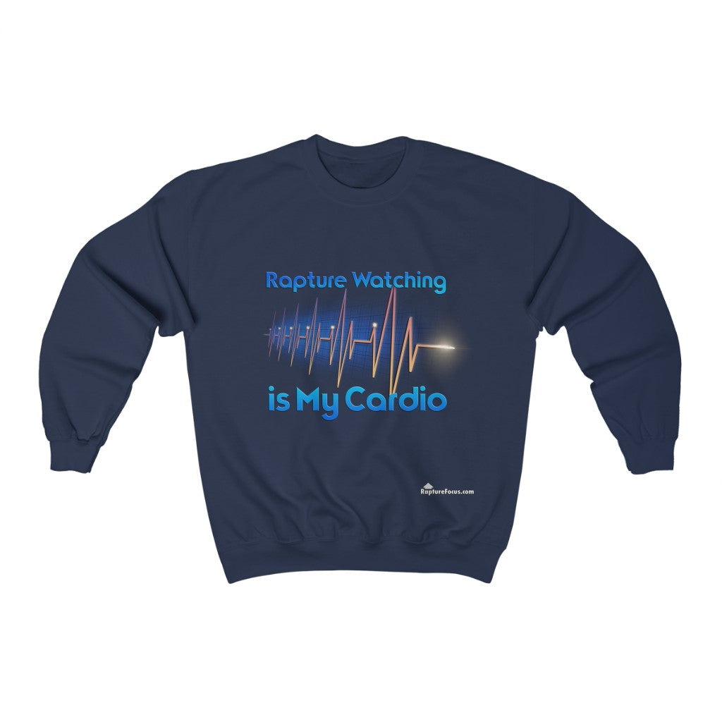 &quot;Rapture Watching is My Cardio&quot; Sweatshirt