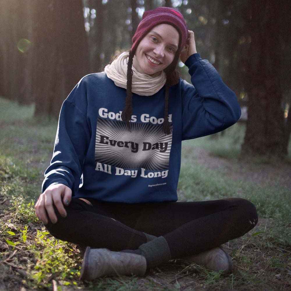 &quot;God is Good Every Day All Day Long&quot; Sunburst Sweatshirt