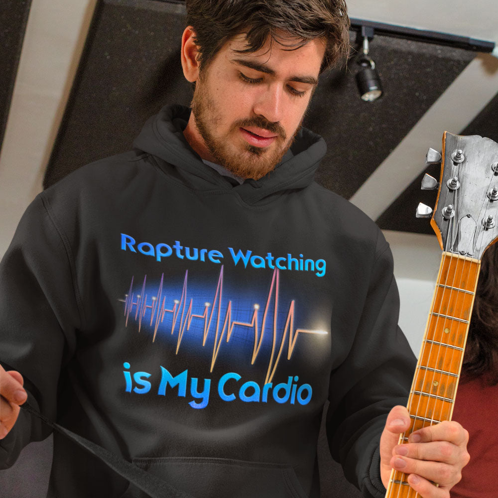 &quot;Rapture Watching is My Cardio&quot; Hoodie